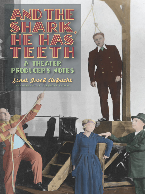 Title details for And the Shark, He Has Teeth by Ernst Josef Aufricht - Available